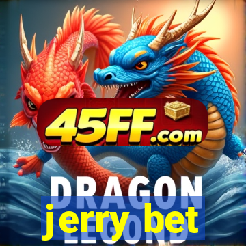 jerry bet